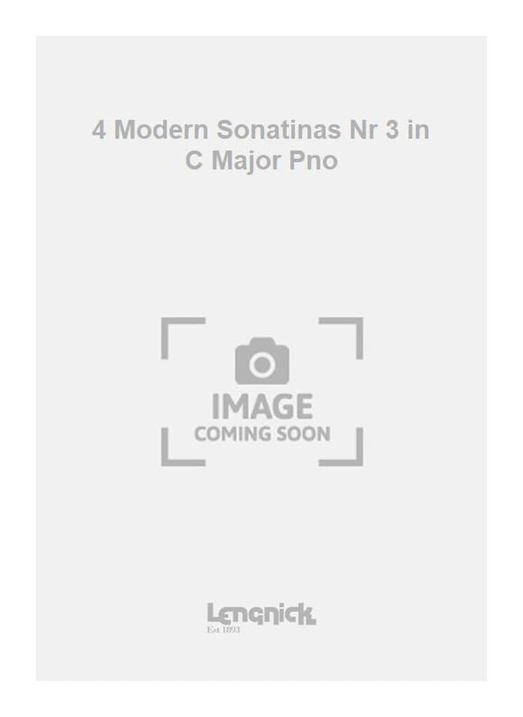4 Modern Sonatinas Nr 3 in C Major Pno